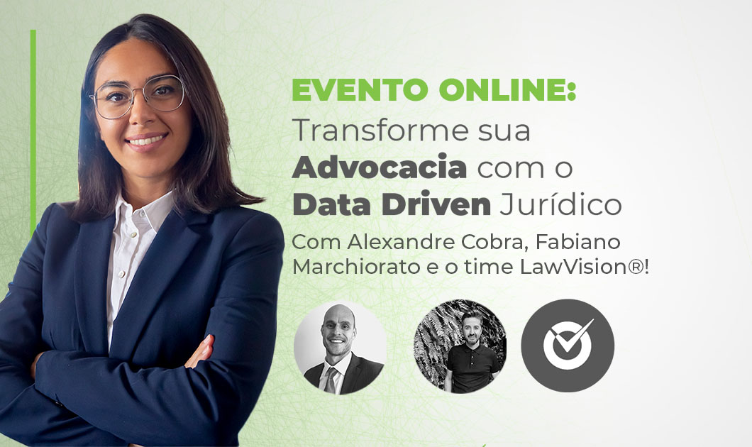 LawVision - Evento Online - Transforme sua Advocacia com o Data Driven Jurídico