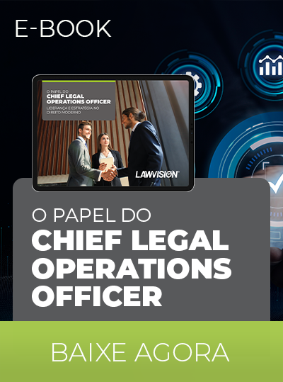 LawVision - Ebook: O papel do Chiel Legal Operations Officer: Liderança e estratégia no direito modernio